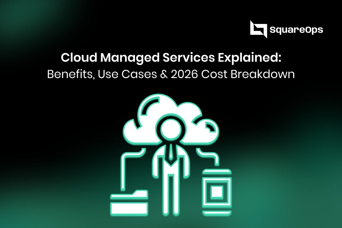 Cloud Managed Services Explained: Benefits, Use Cases & 2026 Cost Breakdown
