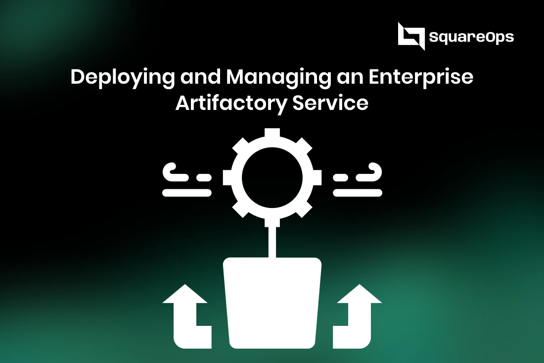 Deploying and Managing an Enterprise Artifactory Service
