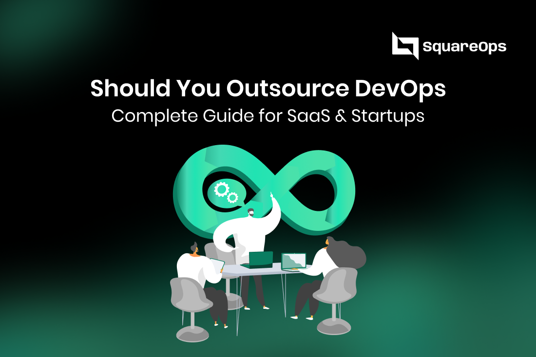 Should You Outsource DevOps? Complete Guide for SaaS & Startups