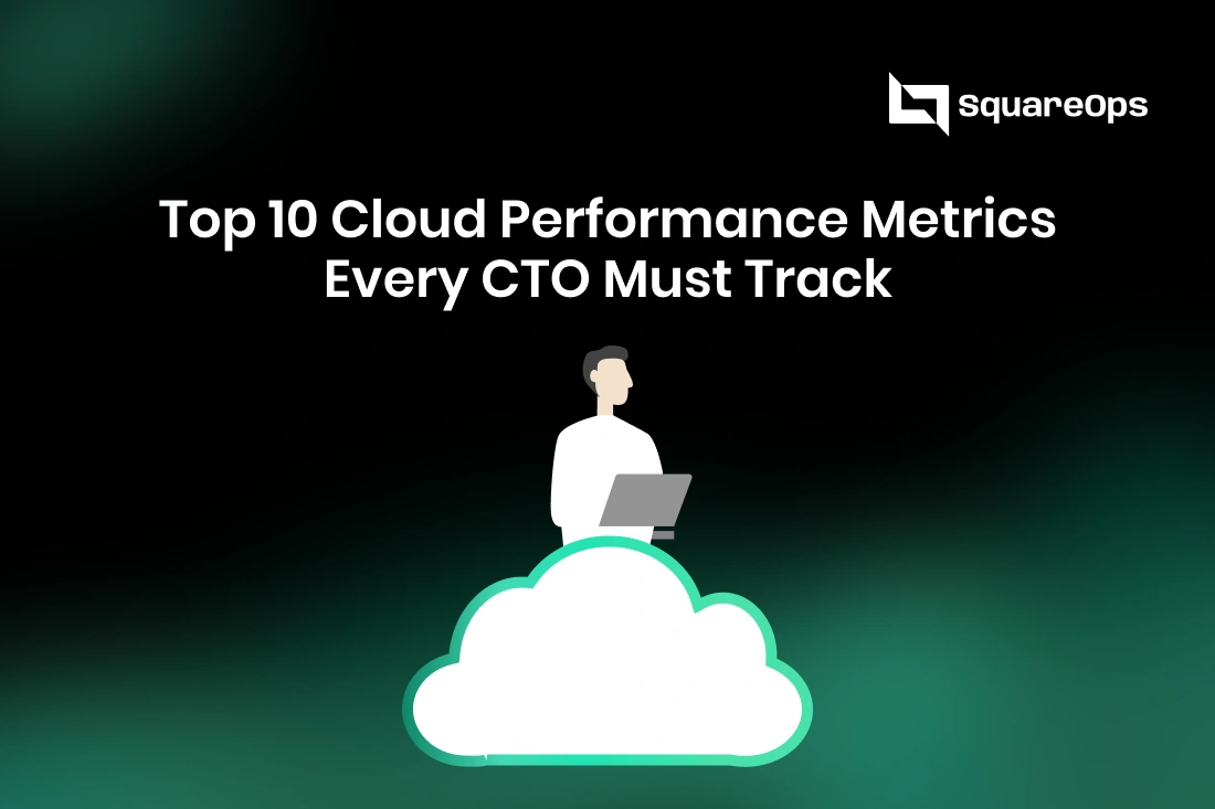 Top 10 Cloud Performance Metrics Every CTO Must Track