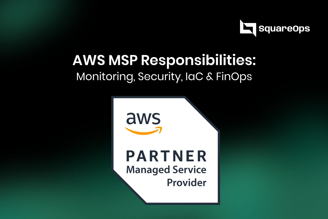 AWS MSP Responsibilities: Monitoring, Security, IaC & FinOps