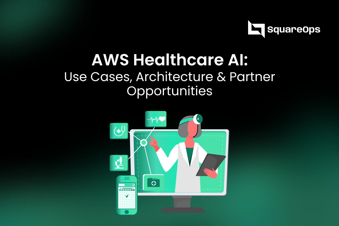 AWS Healthcare AI: Use Cases, Architecture & Partner Opportunities (2025 Expert Guide)