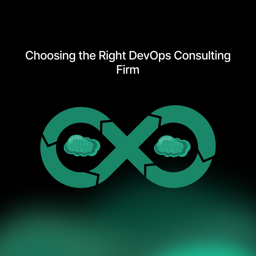 Choosing the Right DevOps Consulting Firm