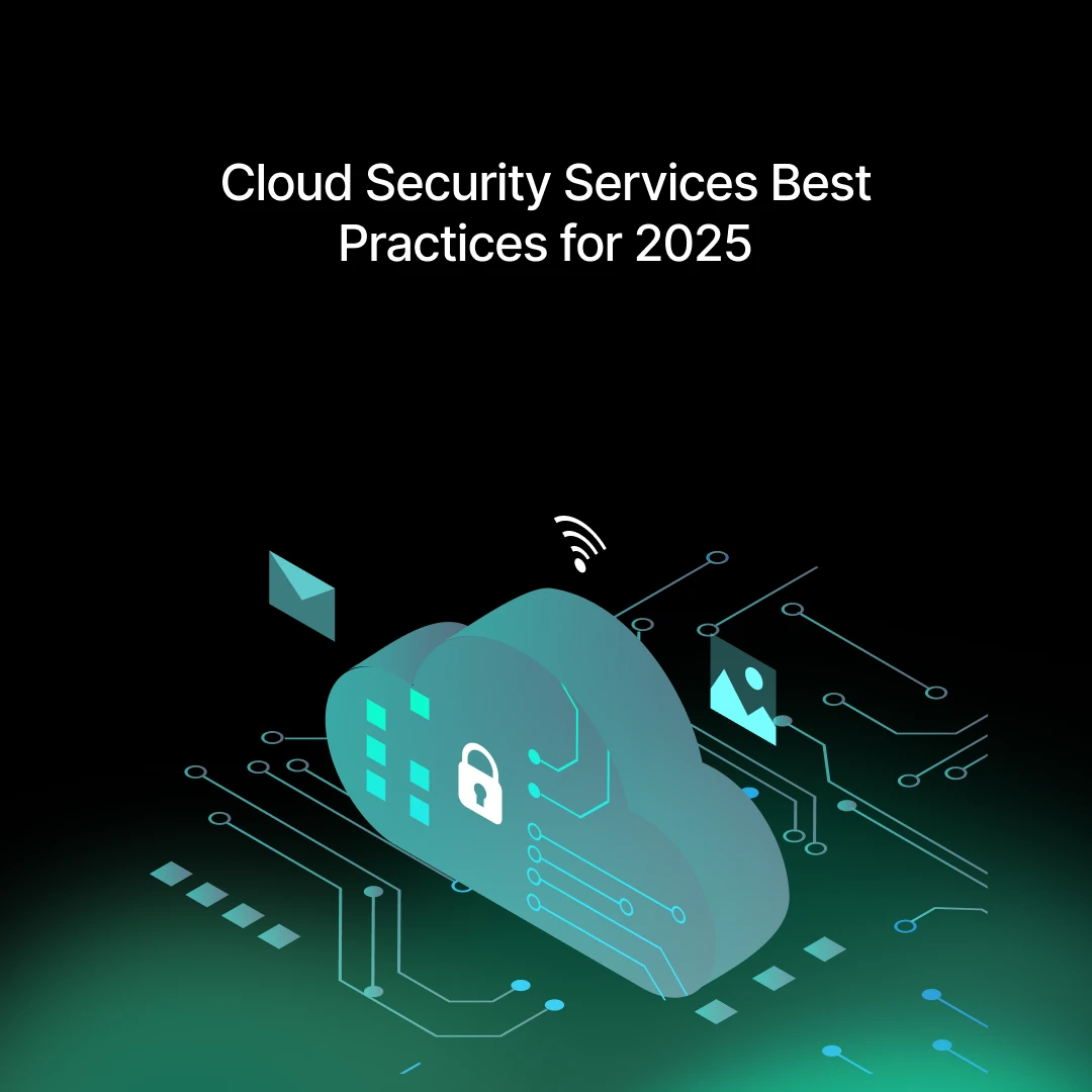 Cloud Security Services Best Practices for 2025