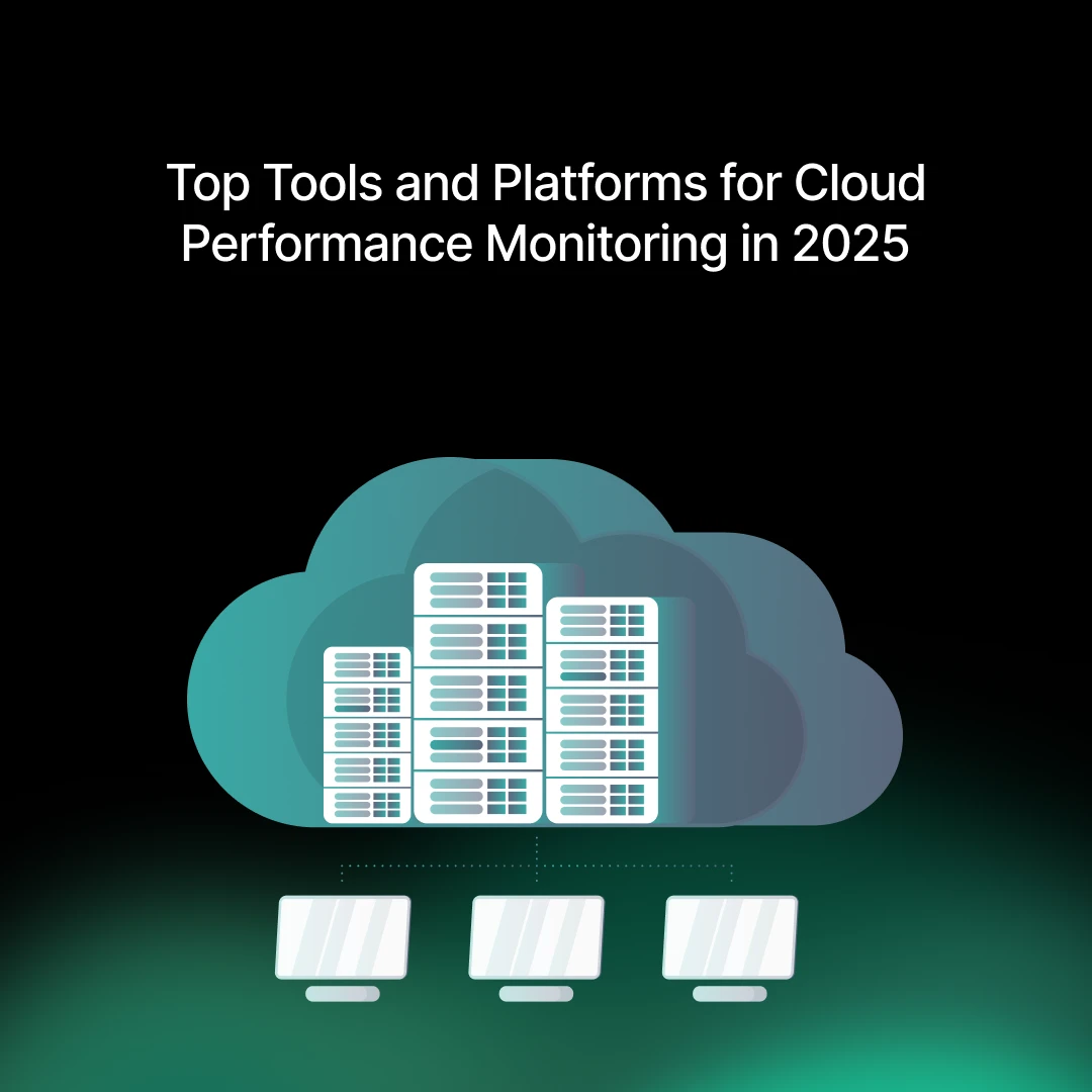 Top Tools and Platforms for Cloud Performance Monitoring in 2025 | SquareOps