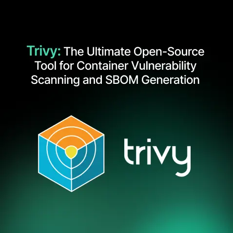 Trivy: The Ultimate Open-Source Tool for Container Vulnerability Scanning and SBOM Generation