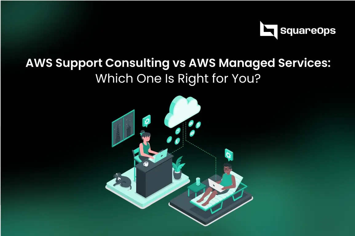 AWS Support Consulting vs AWS Managed Services: Which One Is Right for You?